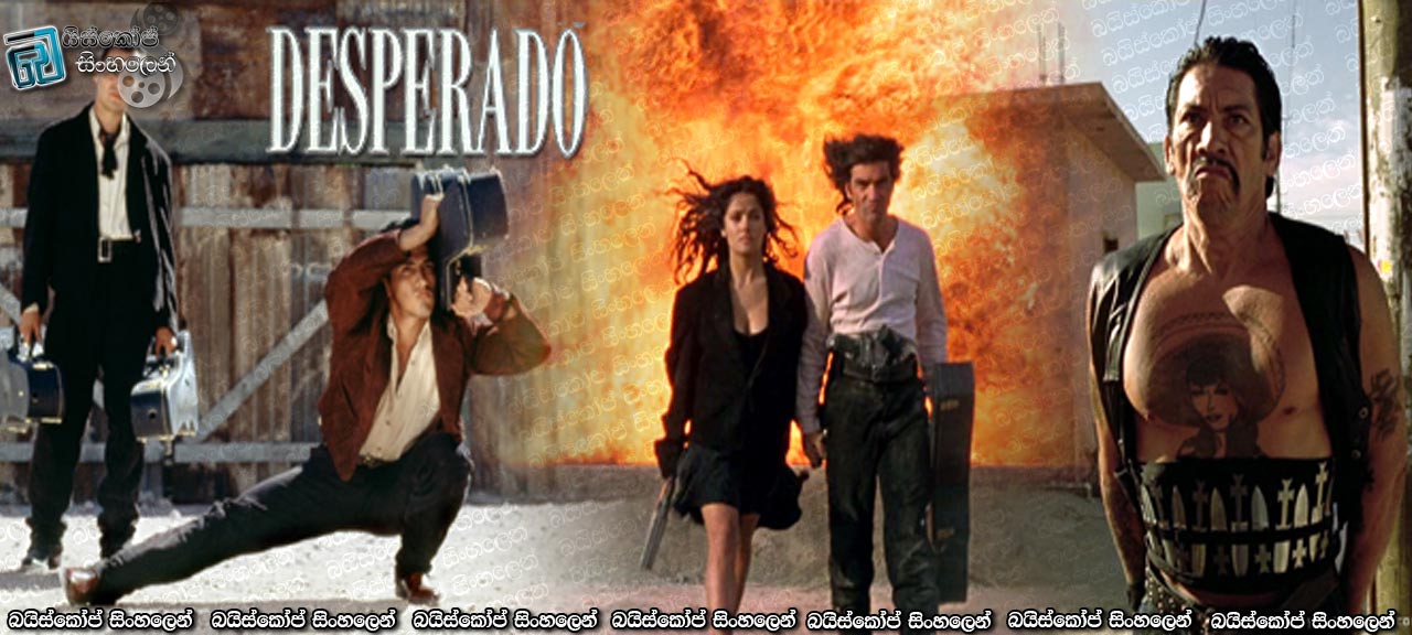 Desperado (1995) Sinhala Subtitles | බිහිසුණු ගිටාර් වාදකයා! [සිංහල උපසිරැසි සමග]