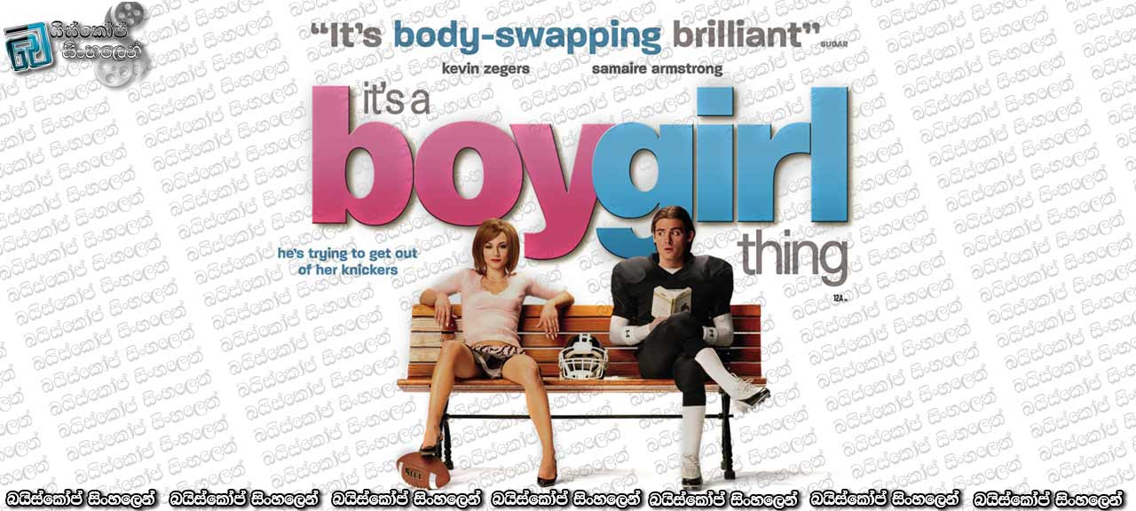 It’s a Boy Girl Thing (2006) with Sinhala Subtitles | කෙල්ලන්ගෙයි කොල්ලන්ගෙයි අලකලංචි [සිංහල උපසිරැසි සමඟ]