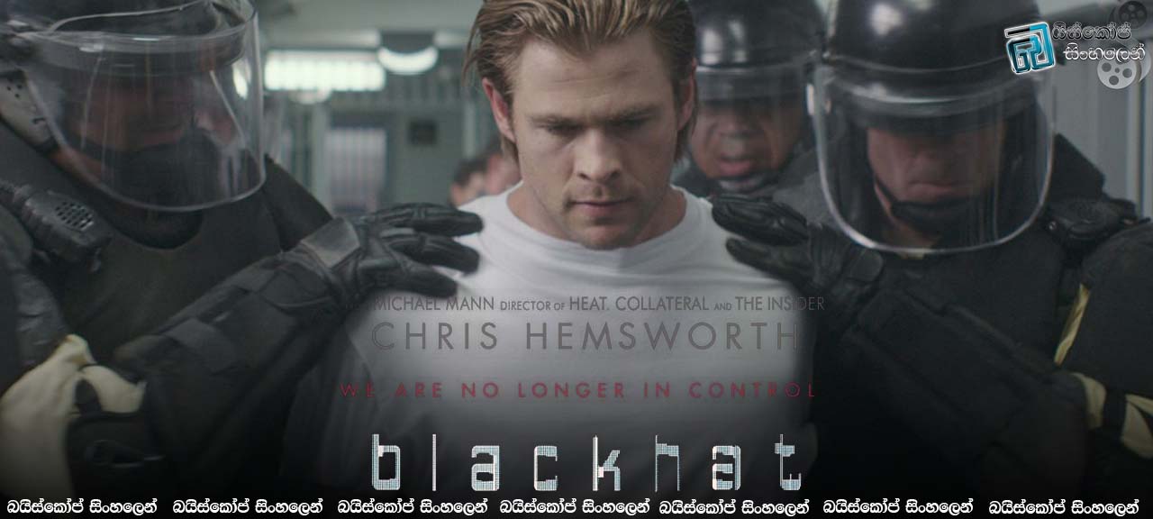 Blackhat (2015) with Sinhala Subtitles | සයිබර් පෙරළිය….  [සිංහල උපසිරසි සමඟ]