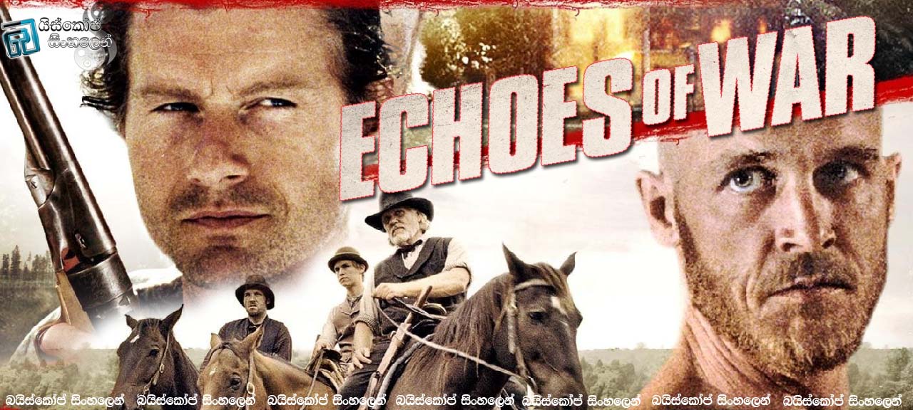 Echoes of War (2015) | යුද්ධයේ ප්‍රතිනාදය. [සිංහල උපසිරසි සමඟ]