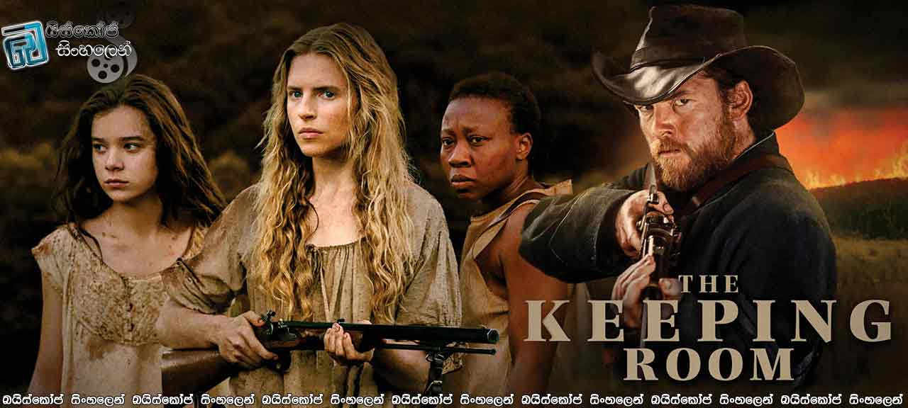 The Keeping Room (2014) with Sinhala Subtitles  | දිරිය කතුන්…. [සිංහල උපසිරැසි සමඟ]