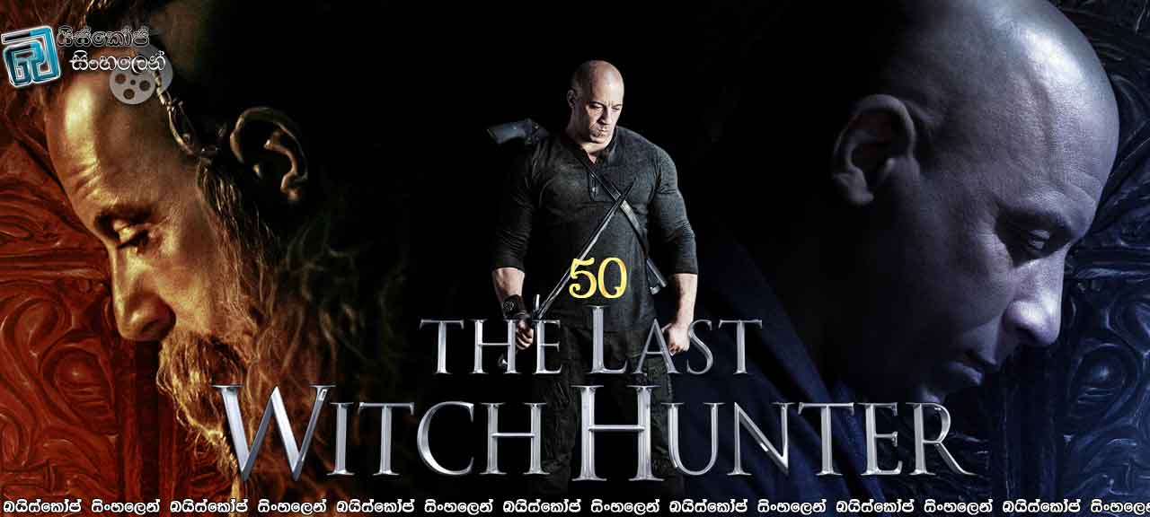 The Last Witch Hunter (2015) with Sinhala Subtitles |අමරණීය  දඩයම්කරු. [සිංහල උපසිරසි සමඟ] (50)