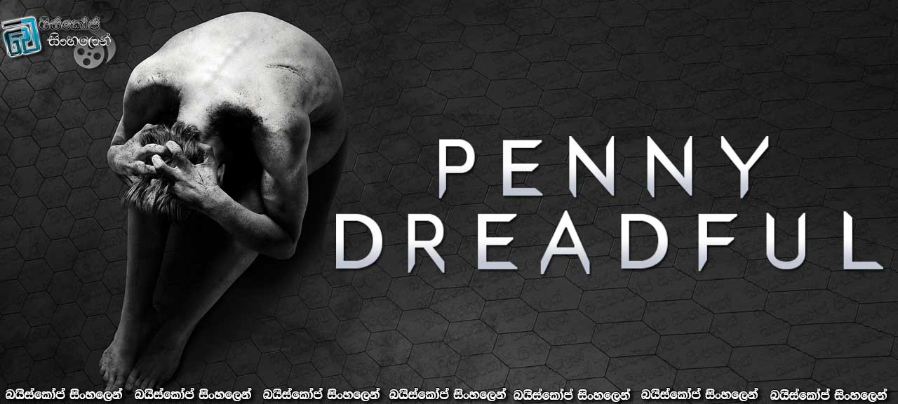 Penny Dreadful [S03 : E01] with Sinhala Subtitles |  කවියාගේ වියෝව. (+18)  [සිංහල උපසිරැසි සමඟ]