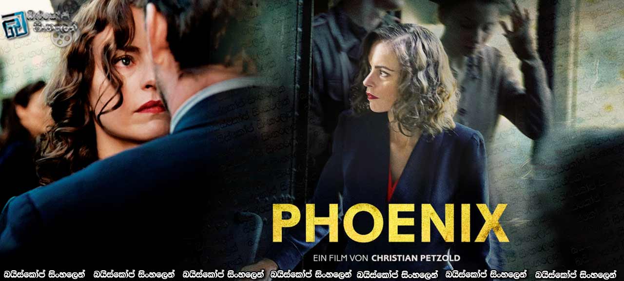 Phoenix (2014) with Sinhala Subtitles | මරණයෙන් නැගිටීම [සිංහල උපසිරසි සමඟ]