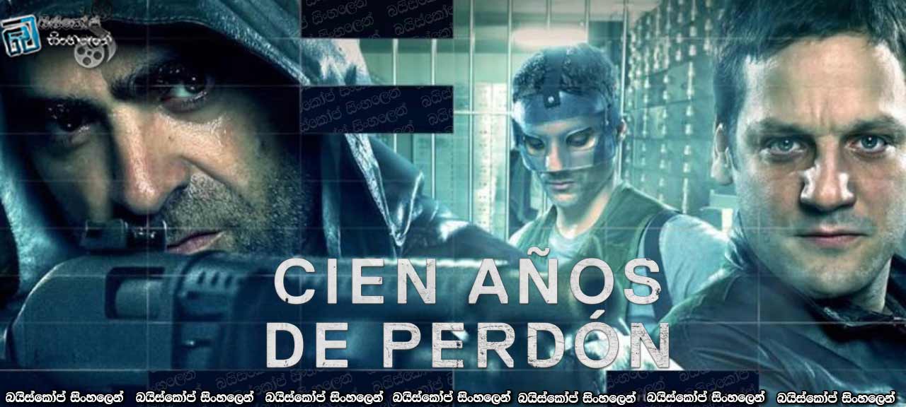 To Steal from a Thief AKA Cien años de perdón (2016) with Sinhala Subtitles | මංකොල්ලය [සිංහල උපසිරසි සමඟ]