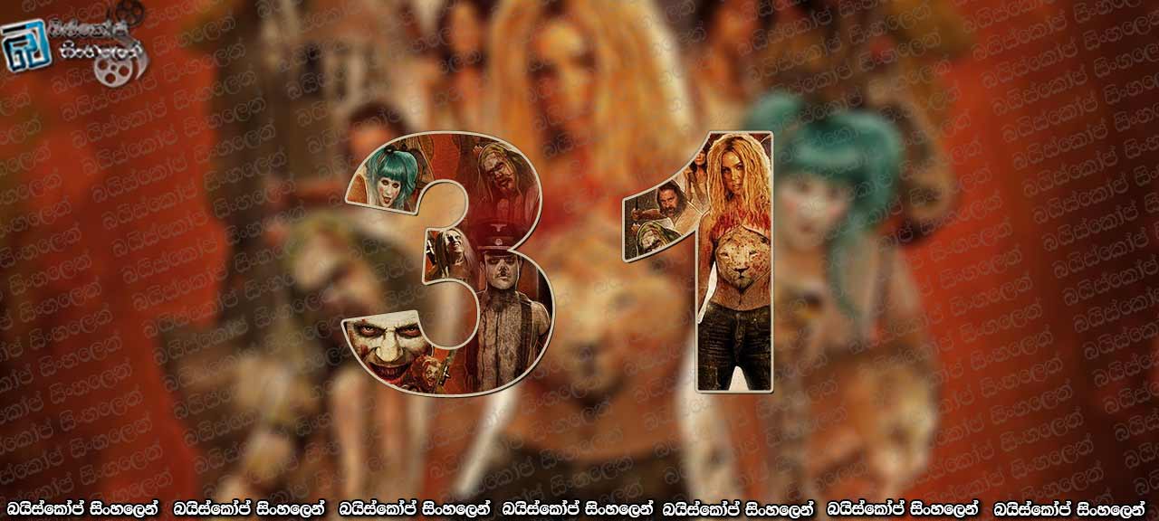 31 (2016) with Sinhala Subtitles | 31 වන රාත්‍රිය [සිංහල උපසිරසි සමඟ]