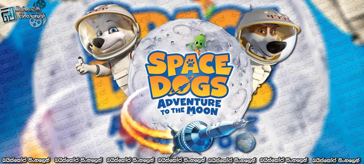 Space Dogs Adventure to the Moon (2016)