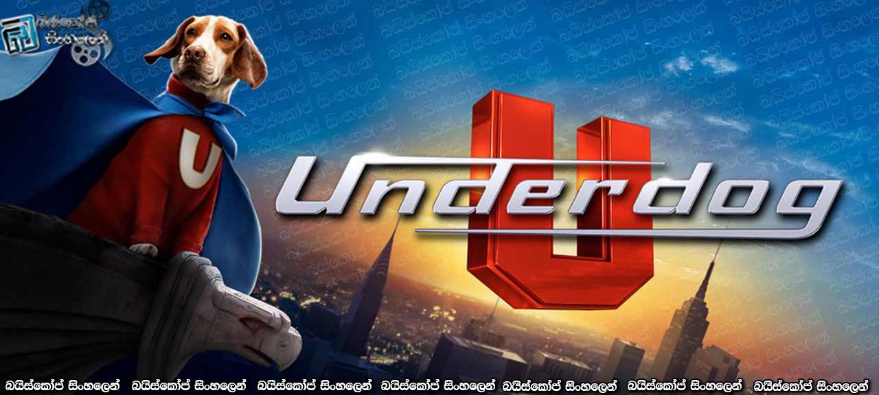 Underdog (2007) with sinhala subtitles | වීර බව්වා නොහොත්, සුපිරි බව්වා [සිංහල උපසිරැසි සමඟ]