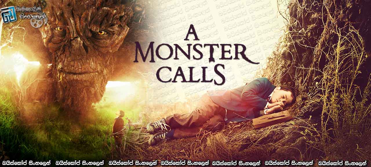 A Monster Calls (2016) with Sinhala Subtitles | රාක්ශයාගෙන් ඇමතුමක් [සිංහල උපසිරසි සමඟ]
