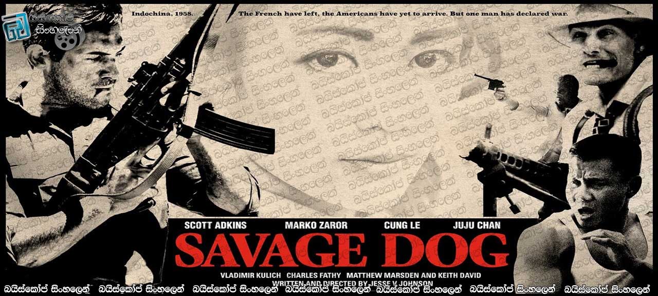 Savage Dog (2017) with Sinhala Subtitles | වියරු පළිගැනීමෙන් උපන් පුරාවෘත්තය [සිංහල උපසිරැසි සමඟ]