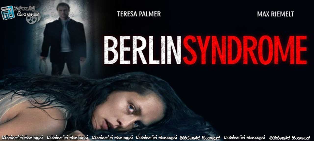 Berlin Syndrome (2017) with Sinhala Subtitles | බර්ලීනයේ සිරකාරිය [සිංහල උපසිරසි සමඟ] (18+)