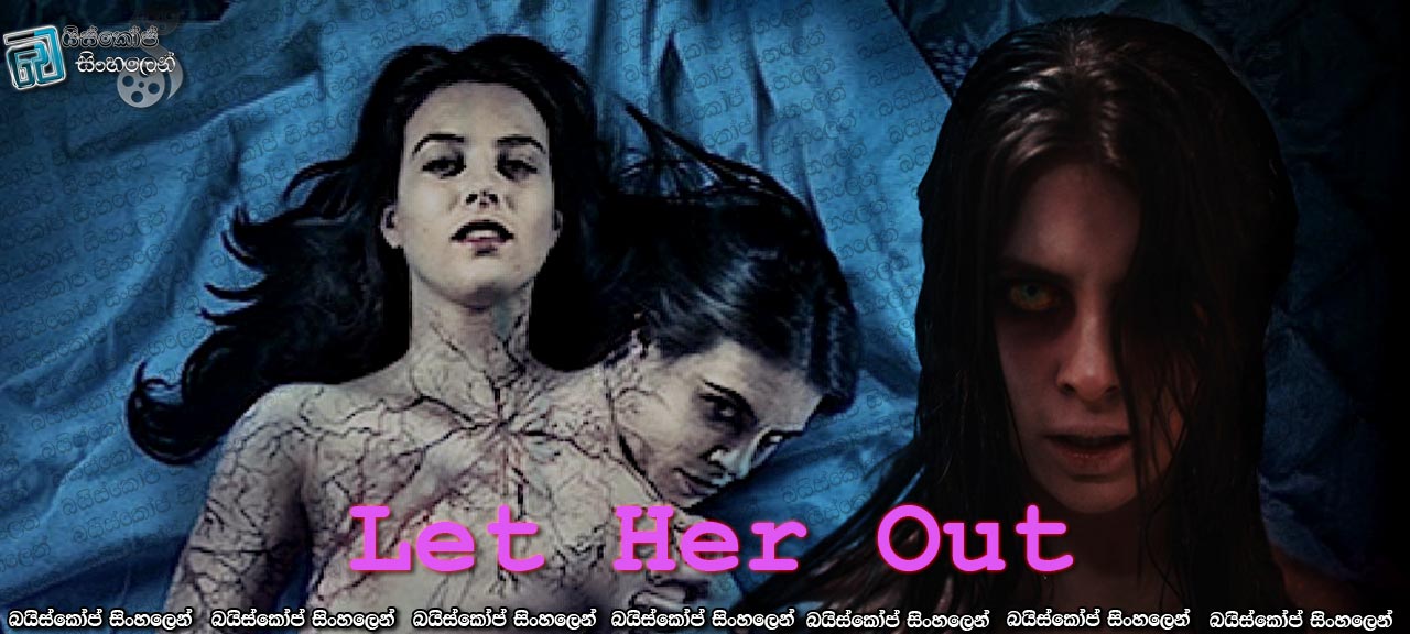 Let Her Out (2016) with Sinhala Subtitles | ඇයට පිටවෙන්න දෙන්න [සිංහල උපසිරසි සමඟ] (18+)