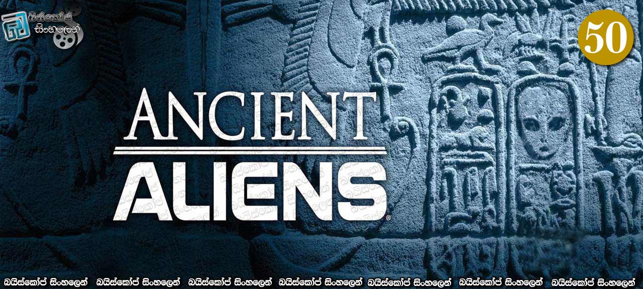 Ancient Aliens [S05 : E02] with Sinhala Subtitles | පිටසක්වලයන් සහ සිදුවීම් සැඟවීම  [සිංහල උපසිරැසි සමග] (50)