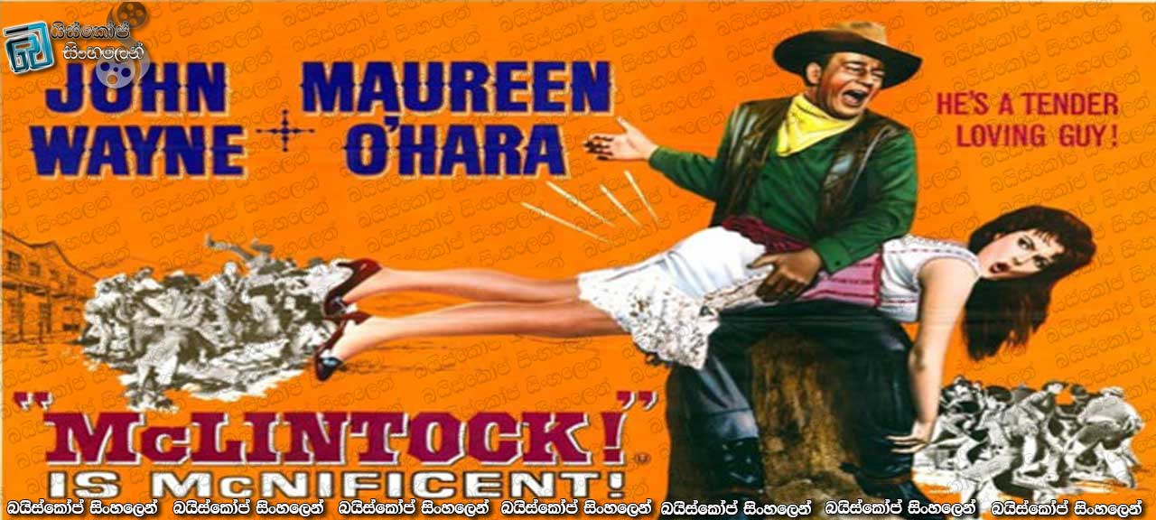 McLintock! (1963) with sinhala subtitles | ගමේ චණ්ඩියා. [සිංහල උපසිරසි සමඟ]
