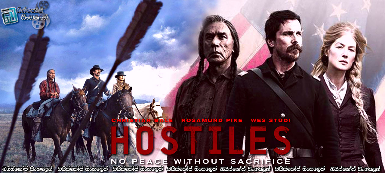 Hostiles (2017) Sinhala Subtitles | නොහඳුනා මිනිස්කම…. [සිංහල උපසිරැසි සමඟ]