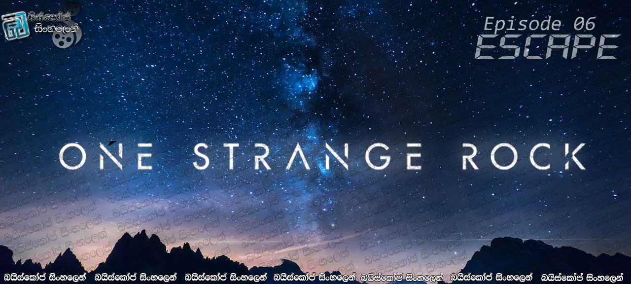 One Strange Rock [ S01 : 06 – Escape ] Sinhala Subtitles | පෘථිවිය දාල යන්න සූදානම් වෙන්න..! [සිංහල උපසිරැසි සමඟ]