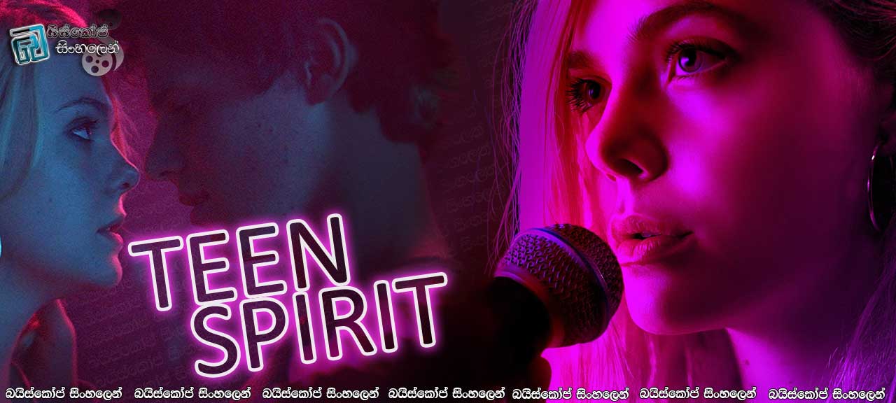 Teen Spirit (2018) Sinhala Subtitles | තම සිහිනය කරා යන මංපෙත! [චිත්‍රපටය සිංහල උපසිරැසි සමඟ]
