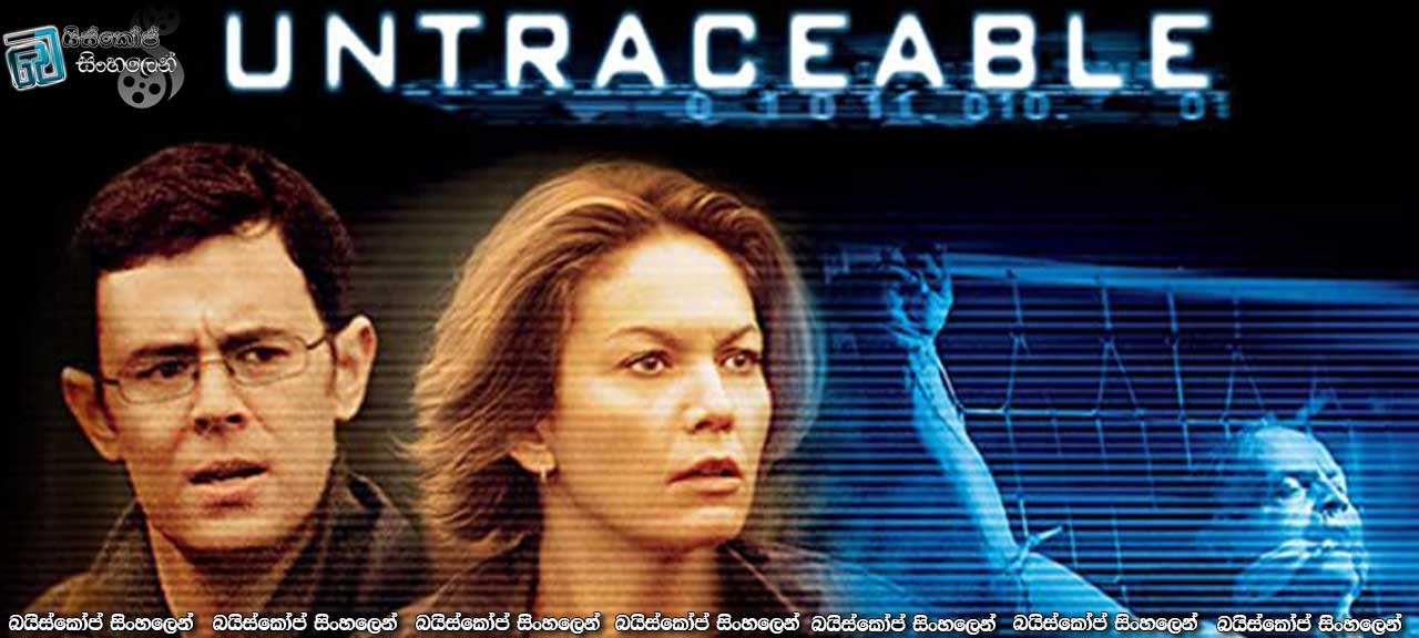 Untraceable (2008) Sinhala Subtitles | ජංජාලේ ජරමර… [සිංහල උපසිරැසි සහිතව]