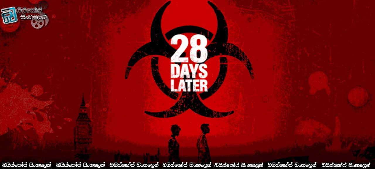 28 Days Later… (2002) with Sinhala Subtitles | දින 28 කට පසු [සිංහල උපසිරැසි සමඟ]