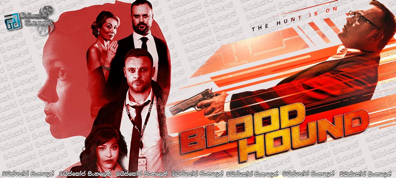 Bloodhound (2020) with Sinhala subtitles | පළිගනිමි [සිංහල උපසිරසි සමඟ]