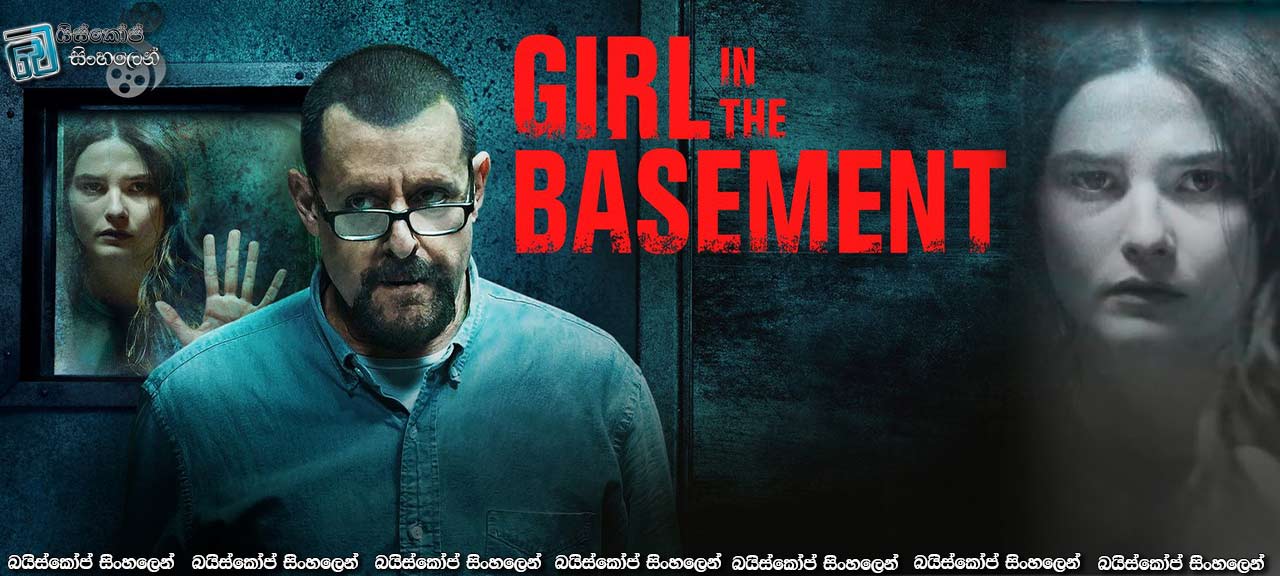 Girl in the Basement (2021) Sinhala Subtitles | ලොවින් වසන් කළ රහසක්! [සිංහල උපසිරසි]