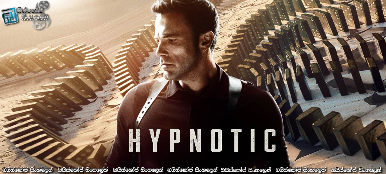 Hypnotic (2023) Sinhala Subtitles | පියවිලොවේ,කඩතුරා බැඳි මායාවෝ… [සිංහල උපසිරැසි] [BLURAY UPDATE]