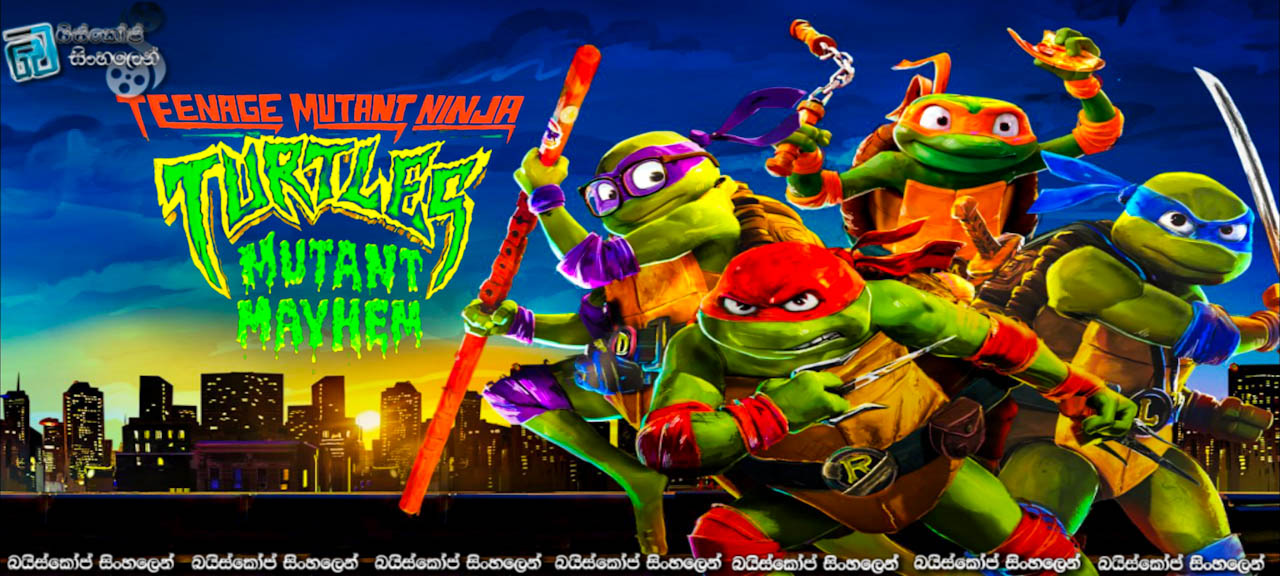 Teenage Mutant Ninja Turtles: Mutant Mayhem (2023) Sinhala Subtitles | මියුටන් කෝලහාලය  [සිංහල උපසිරැසි]