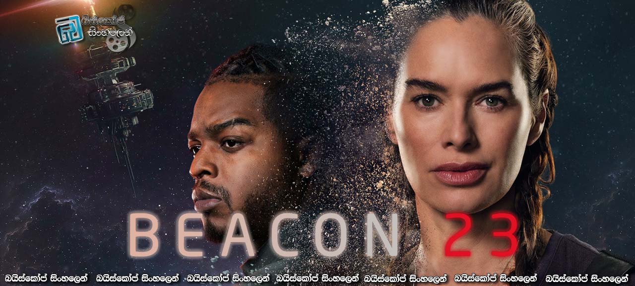 Beacon 23 [S01 : E08] Sinhala Subtitles | දෘඩ [සිංහල උපසිරැසි]