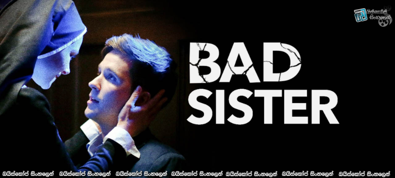 Bad Sister (2015) Sinhala Subtitles | කන්‍යා වෙස්ගත් සුරූපිණිය [සිංහල උපසිරැසි] (18+)