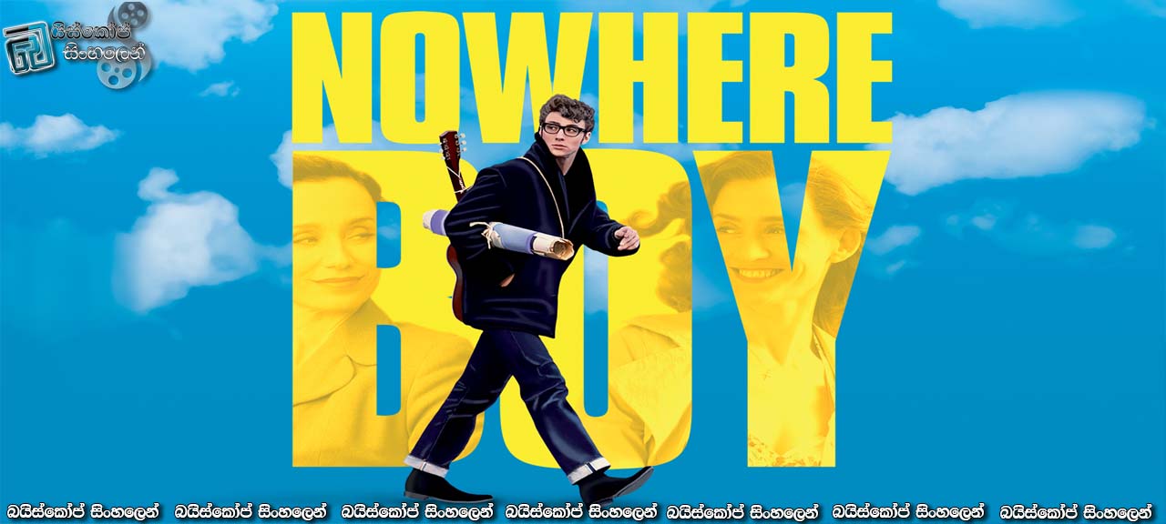 Nowhere Boy (2009) Sinhala Subtitles | වැටුණත් නැගිටිමු වැටි වැටි නැගිටිමු| [සිංහල උපසිරැසි]