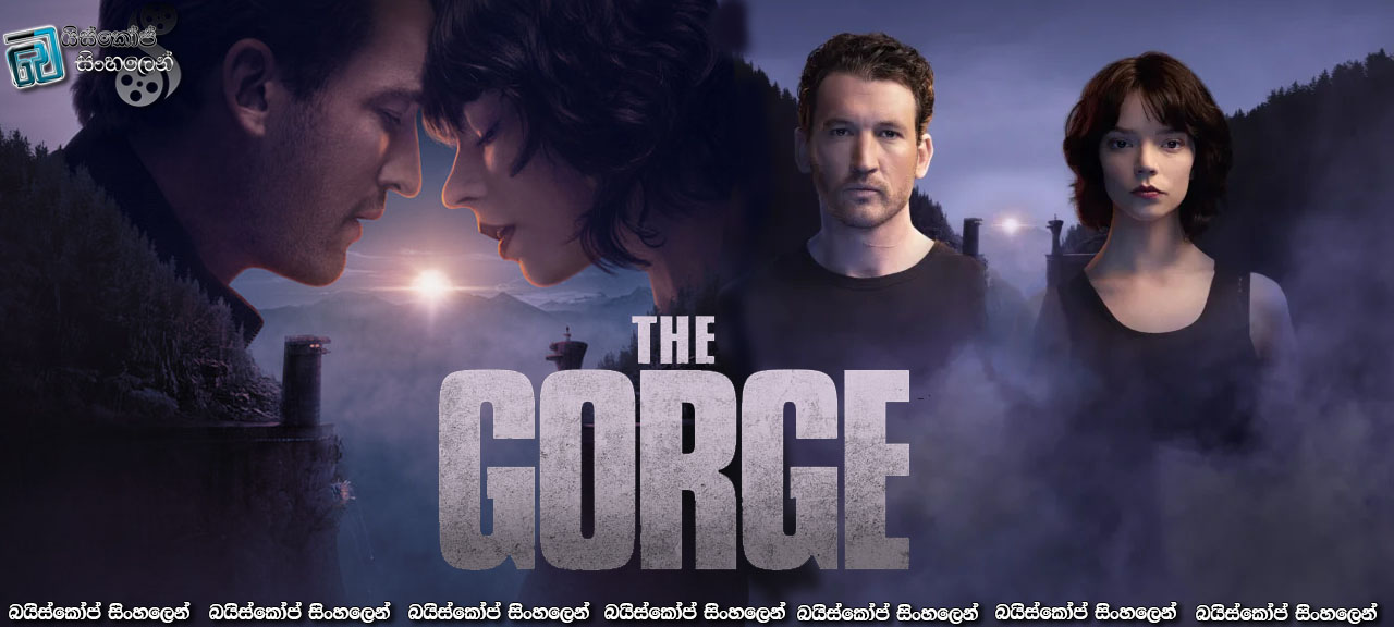 The Gorge (2025) Sinhala Subtitles | අද්භූත දුර්ගයේ අභිරහස [සිංහල උපසිරැසි]