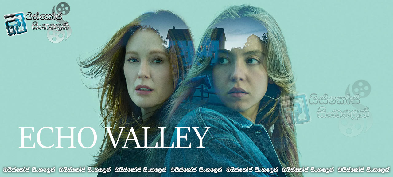 Echo Valley (2025) Sinhala Subtitles | තනි වූ මවකගේ ජීවන අරගලය [සිංහල උපසිරසි] 18+