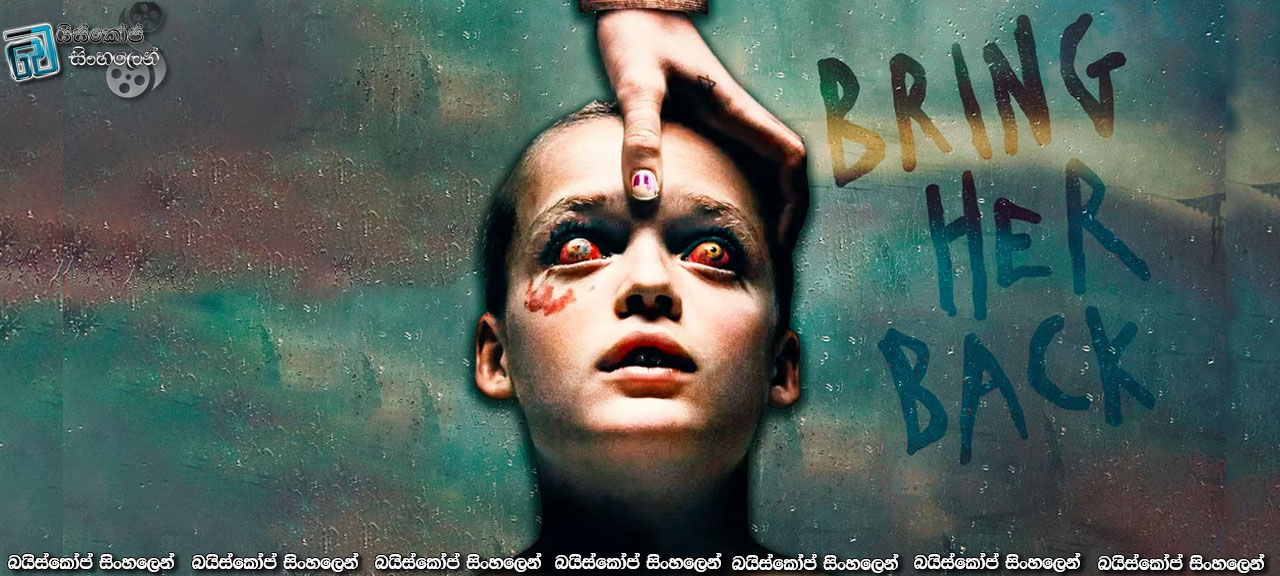 Bring Her Back (2025) Sinhala Subtitles | මරණයෙන් පුබුදුවනු වස්… [සිංහල උපසිරසි] 18+