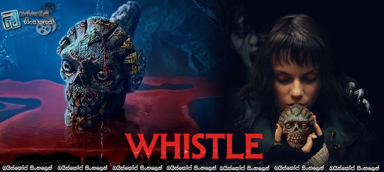 Whistle (2025) Sinhala Subtitles | මරු කැන්දන මාරක විසිලය [සිංහල උපසිරසි]