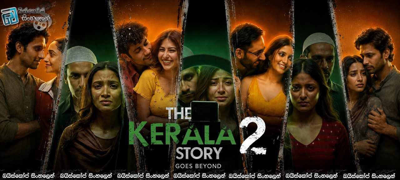 The Kerala Story 2 Goes Beyond (2026) Sinhala Subtitles | සිහින බිලිගන්නා අන්තවාදයේ අඳුරු සෙවනැලි [සිංහල උපසිරසි]